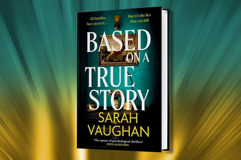 Win a copy of Based On A True Story by Sarah Vaughan