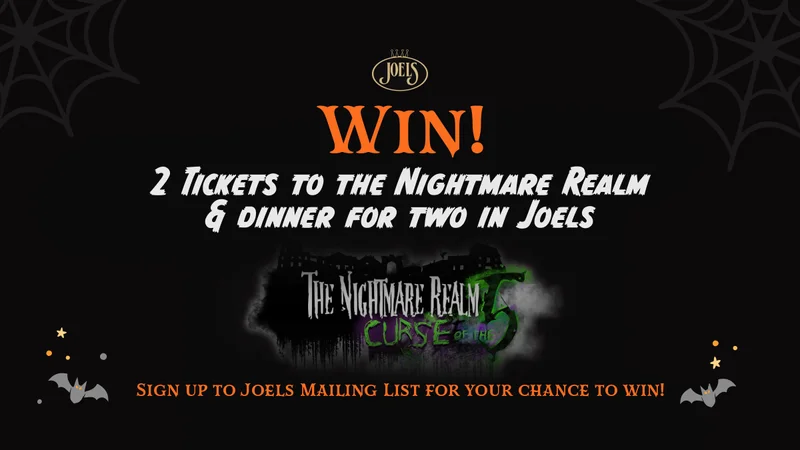Win 2 tickets to The Nightmare Realm and dinner for two in Joels
