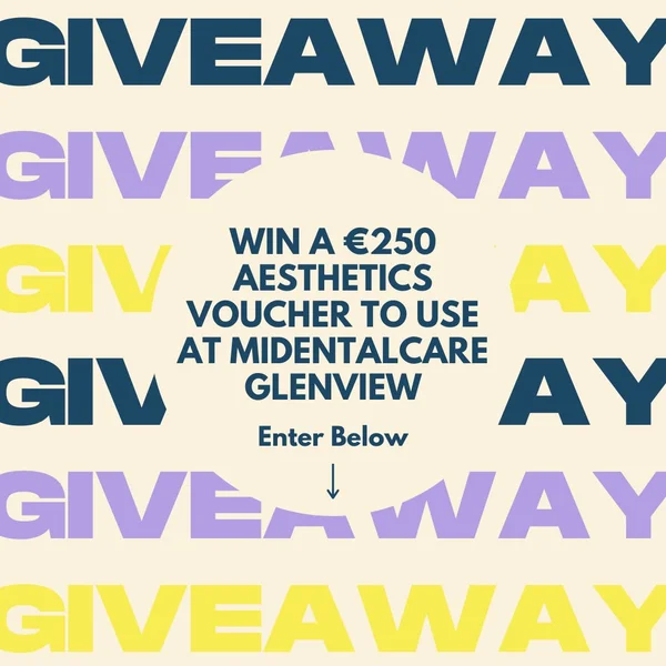Win a €250 Aesthetics Voucher to use at MiDentalCare Glenview