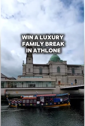 Win a family break in Athlone