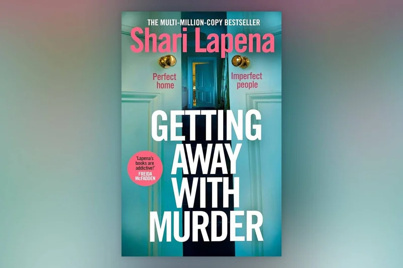 Win a copy of Getting Away With Murder by Shari Lapena
