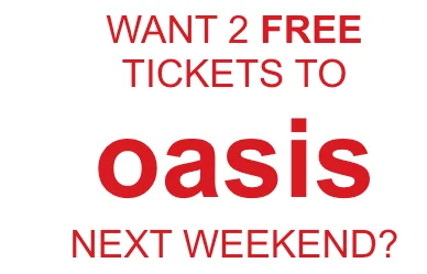 Win 2 tickets to see Oasis