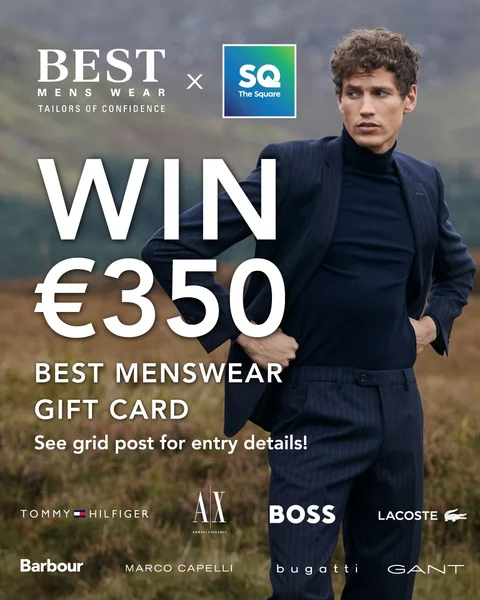 Win a €350 Best Menswear Gift Card from The Square Tallaght
