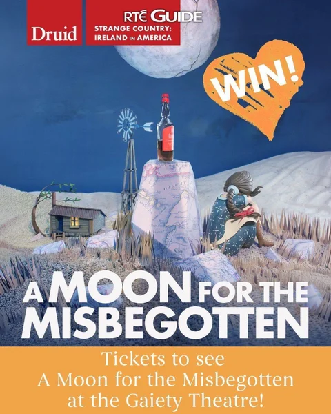 Win Two Tickets to Druid’s A Moon for the Misbegotten by Eugene O’Neill at Dublin Theatre Festival.