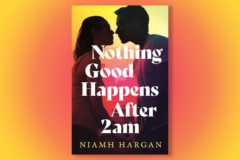 Win a copy of Nothing Good Happens After 2am by Niamh Hargan