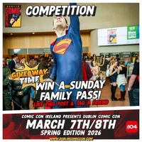 Win a Sunday DublinComicCon FAMILY PASS to a show of their choice