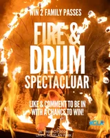 Win 2 Family Passes for the Fire & Drum Spectacular